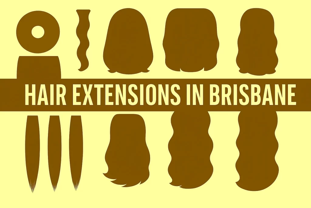 Hair Extensions in Brisbane​