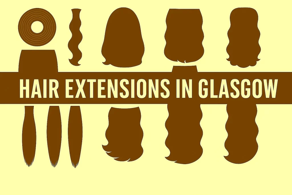 Hair Extensions in Glasgow ​