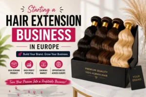 Starting a Hair Extension Business in Europe